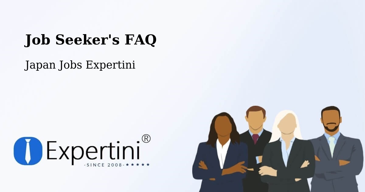 Job Seeker FAQ – Nanto Shi - Japan Jobs Expertini
